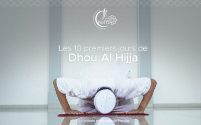 Le mérite des dix premiers jours et nuits du mois de Dhoul Hijja